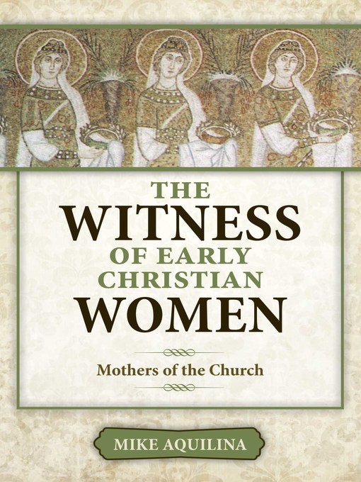 Title details for The Witness of Early Christian Women by Mike Aquilina - Wait list